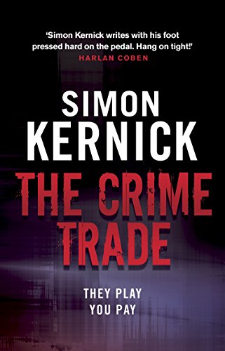 The Crime Trade: (Tina Boyd: 1): the gritty and jaw-clenching thriller from Simon Kernick, the bestselling master of the genre von Penguin